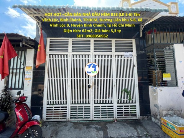HOT HOT –CẦN BÁN NHÀ ĐẦU HẺM B18 (LK 5-6) Tân Vĩnh Lộc, Bình Chánh, TP.HCM –