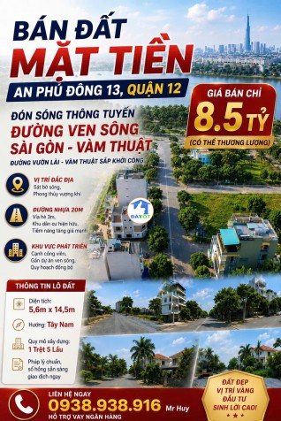 BÁN ĐẤT MẶT TIỀN AN PHÚ ĐÔNG 13 Quận 12 – ĐÓN SÓNG THÔNG TUYẾN VEN SÔNG SÀI GÒN