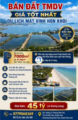 BÁN ĐẤT TMDV GIÁ TỐT NHẤT DU LỊCH MẶT VỊNH HÒN KHÓI - 45000000 Tổng diện tích - 7000 m²