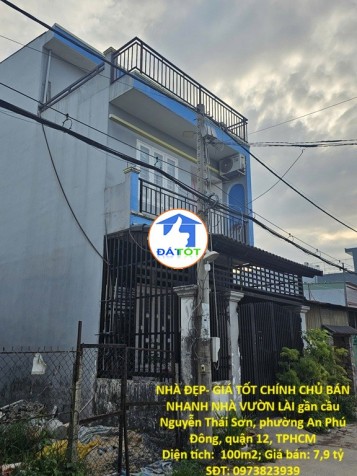 NHÀ ĐẸP- GIÁ TỐT CHÍNH CHỦ BÁN NHANH NHÀ VƯỜN LÀI gần cầu Nguyễn Thái Sơn, An - 7900000 Tổng diện tích - 100 m²