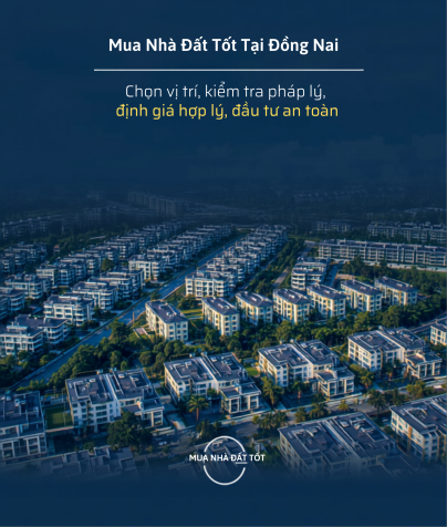 Mua Nhà Đất Tốt Tại Đồng Nai – Bí Quyết Đầu Tư Thông Minh